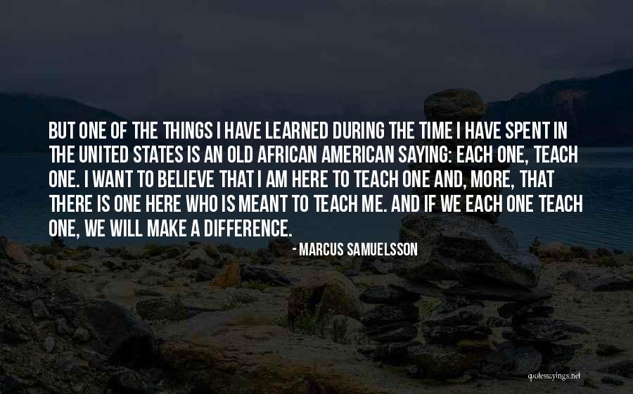 Learning And Teaching Quotes By Marcus Samuelsson