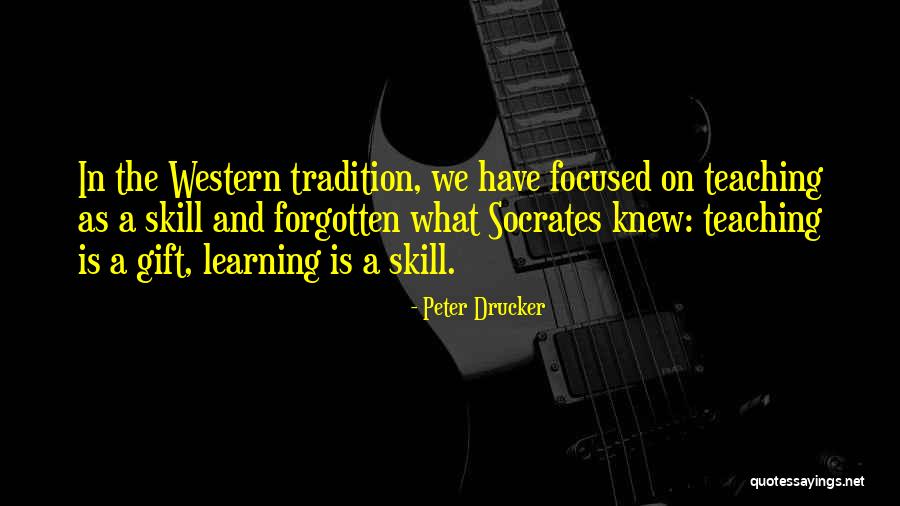 Learning And Teaching Quotes By Peter Drucker