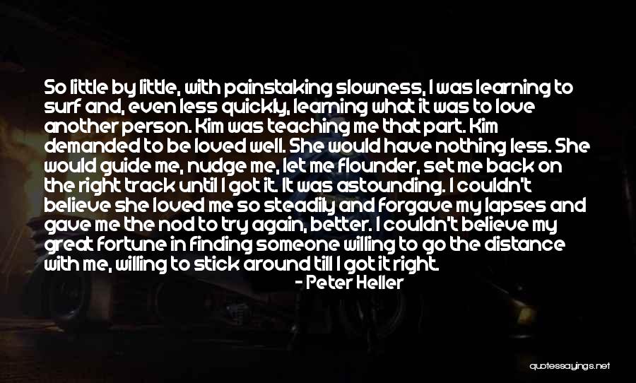 Learning And Teaching Quotes By Peter Heller Learning And Teaching Quotes By Peter Heller