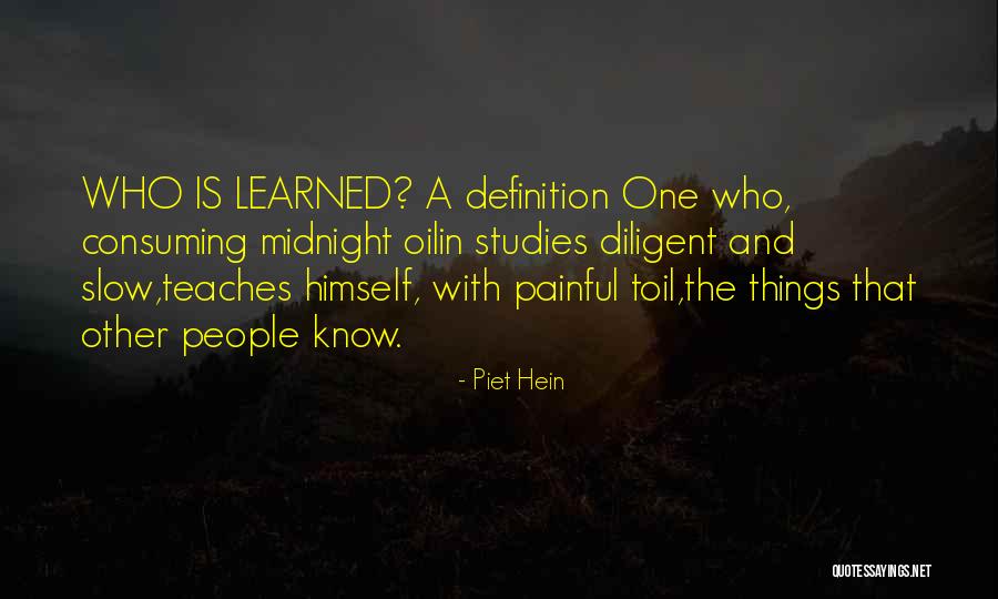 Learning And Teaching Quotes By Piet Hein