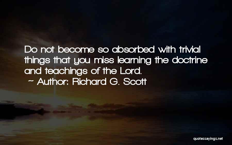 Learning And Teaching Quotes By Richard G. Scott