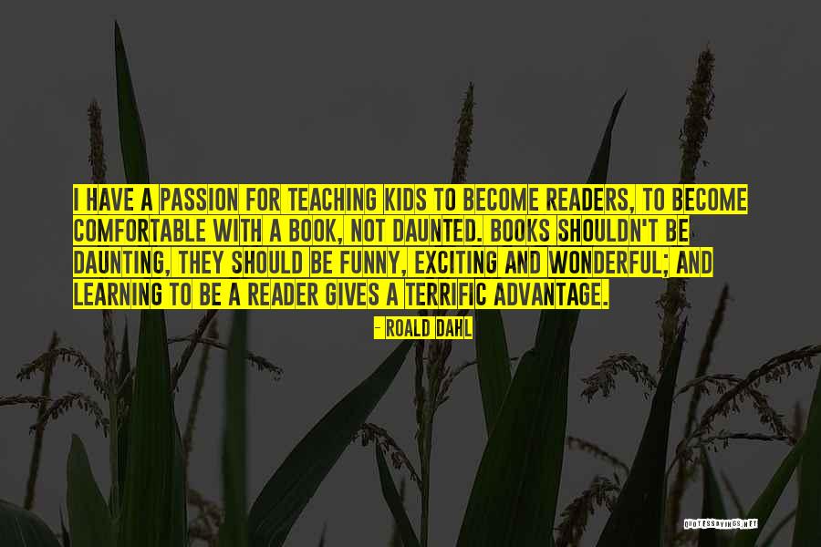 Learning And Teaching Quotes By Roald Dahl Learning And Teaching Quotes By Roald Dahl