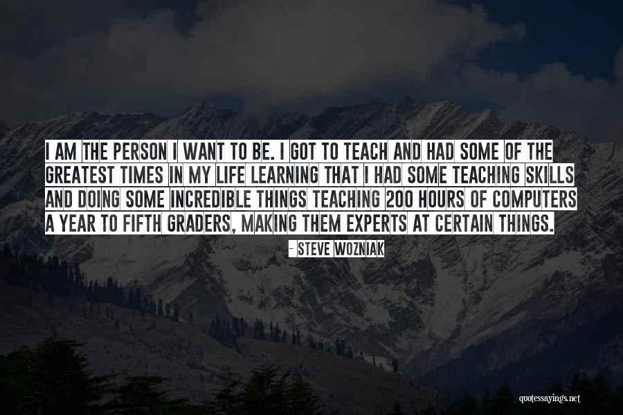 Learning And Teaching Quotes By Steve Wozniak