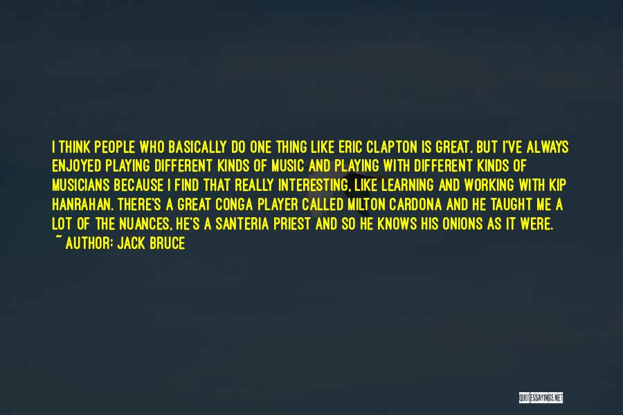 Learning And Thinking Quotes By Jack Bruce