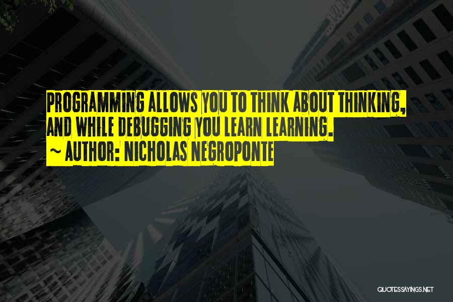 Learning And Thinking Quotes By Nicholas Negroponte