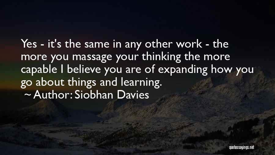 Learning And Thinking Quotes By Siobhan Davies