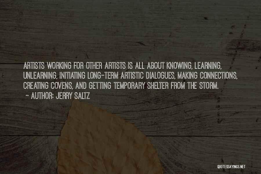 Learning And Unlearning Quotes By Jerry Saltz