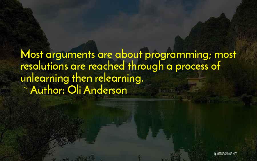 Learning And Unlearning Quotes By Oli Anderson