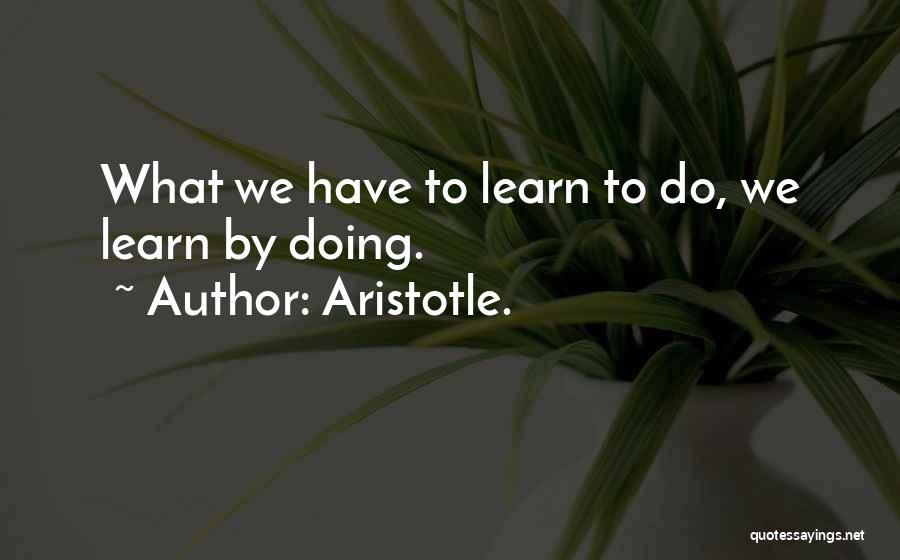 Learning Aristotle Quotes By Aristotle.