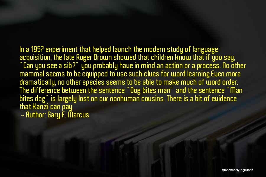 Learning As A Child Quotes By Gary F. Marcus