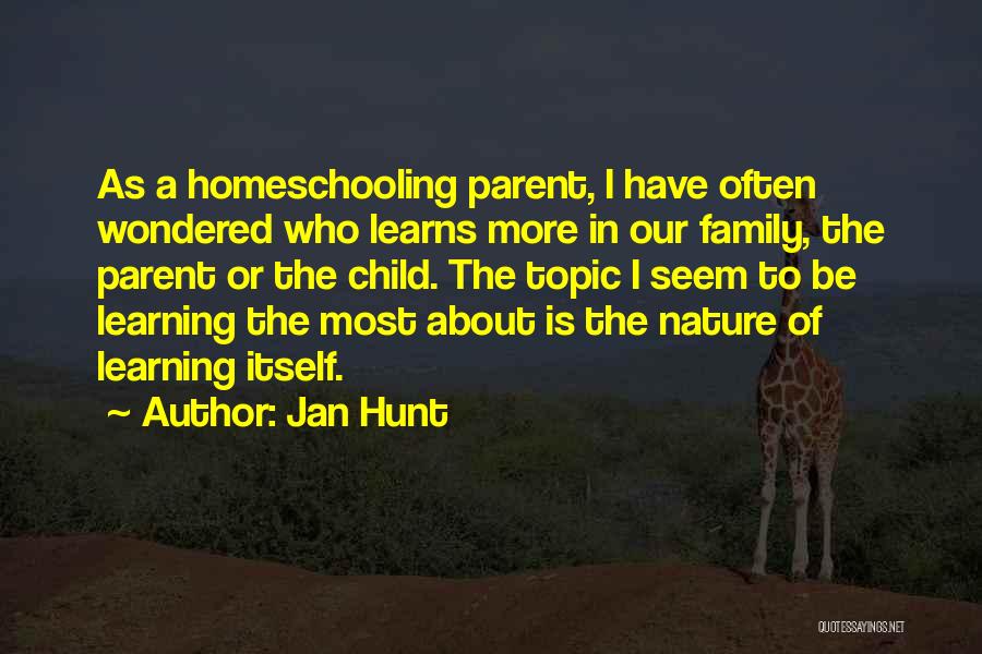 Learning As A Child Quotes By Jan Hunt