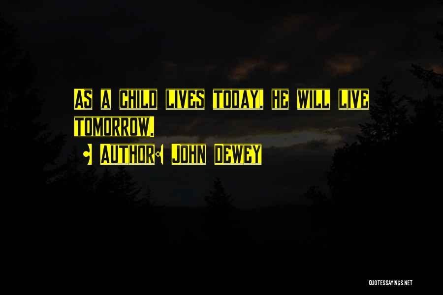 Learning As A Child Quotes By John Dewey