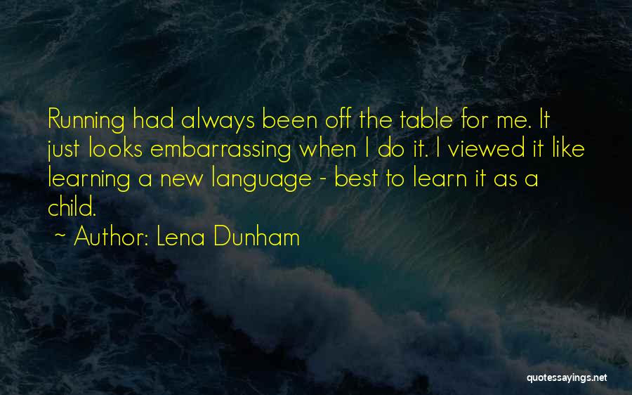 Learning As A Child Quotes By Lena Dunham