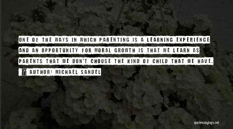 Learning As A Child Quotes By Michael Sandel