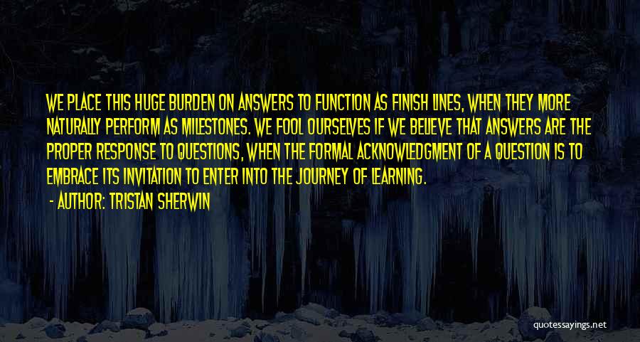 Learning As A Journey Quotes By Tristan Sherwin