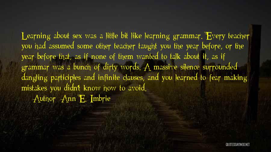 Learning As A Teacher Quotes By Ann E. Imbrie