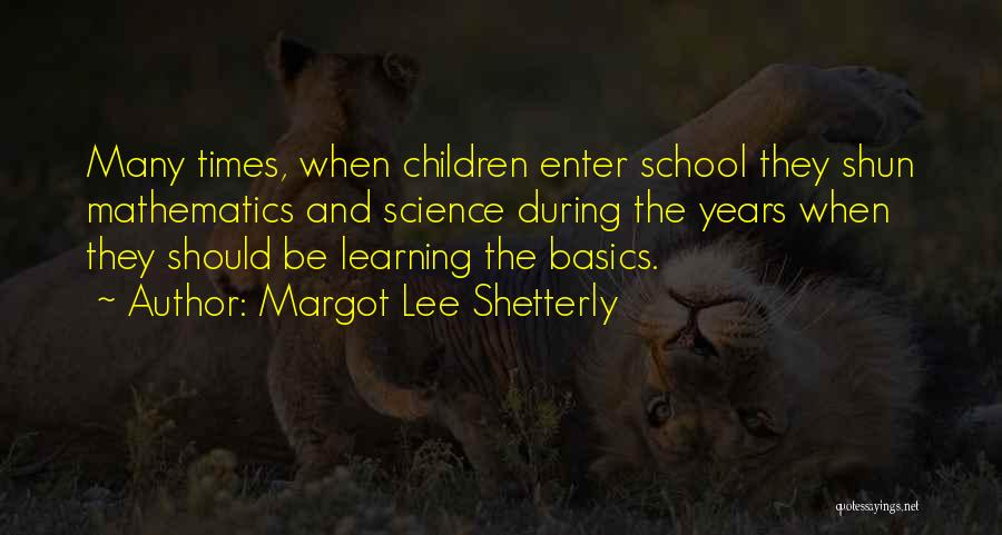 Learning Basics Quotes By Margot Lee Shetterly