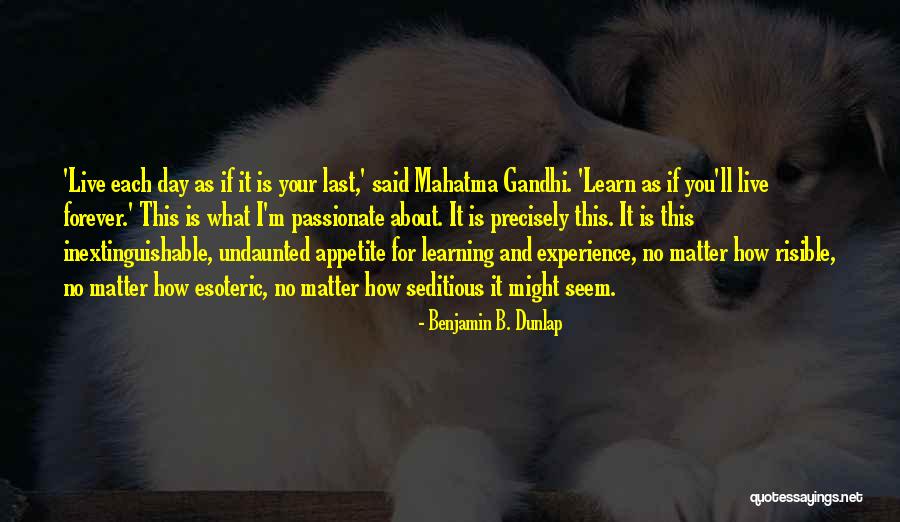 Learning By Gandhi Quotes By Benjamin B. Dunlap