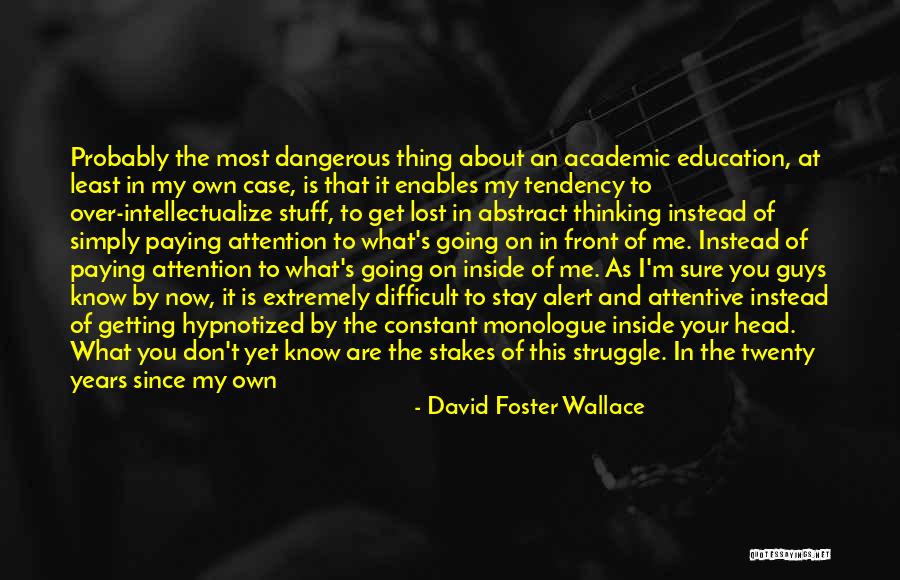 Learning By Teaching Quotes By David Foster Wallace Learning By Teaching Quotes By David Foster Wallace