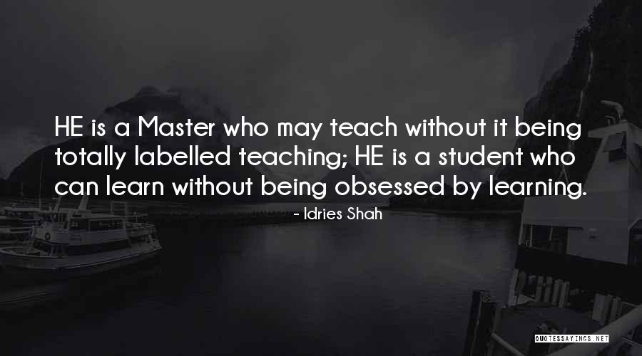 Learning By Teaching Quotes By Idries Shah Learning By Teaching Quotes By Idries Shah