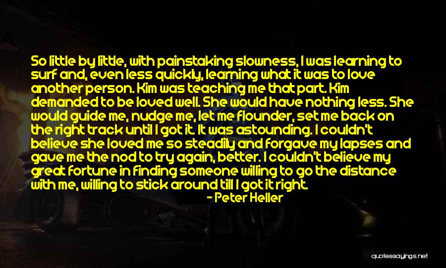 Learning By Teaching Quotes By Peter Heller Learning By Teaching Quotes By Peter Heller