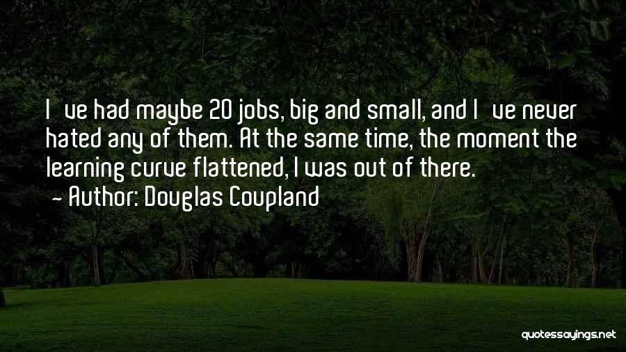 Learning Curve Quotes By Douglas Coupland