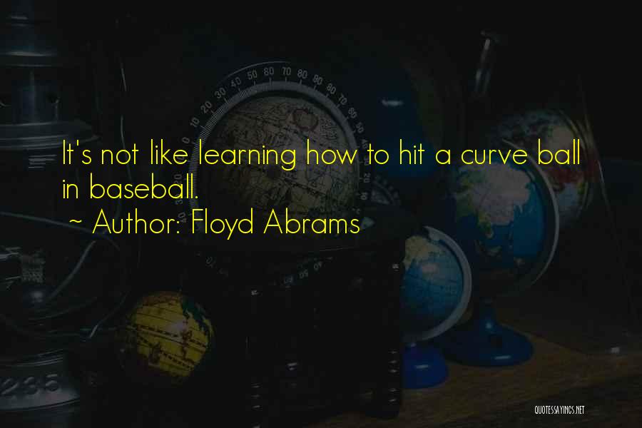 Learning Curve Quotes By Floyd Abrams