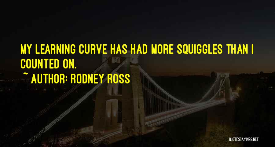 Learning Curve Quotes By Rodney Ross