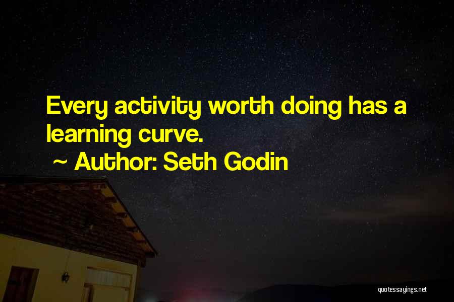 Learning Curve Quotes By Seth Godin