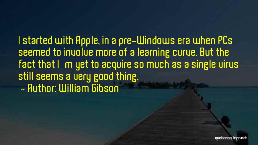 Learning Curve Quotes By William Gibson