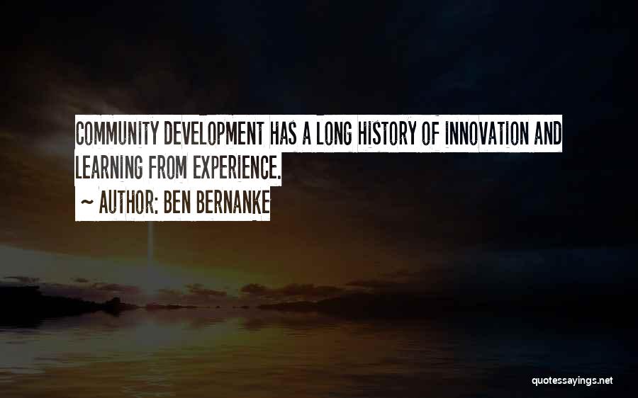 Learning Development Quotes By Ben Bernanke
