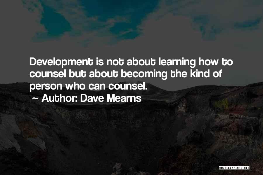 Learning Development Quotes By Dave Mearns