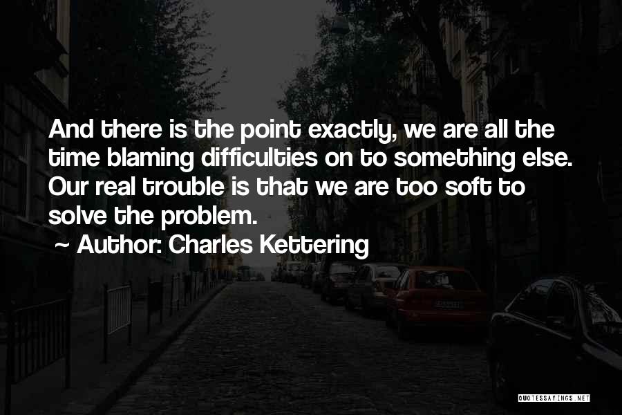 Learning Difficulties Quotes By Charles Kettering