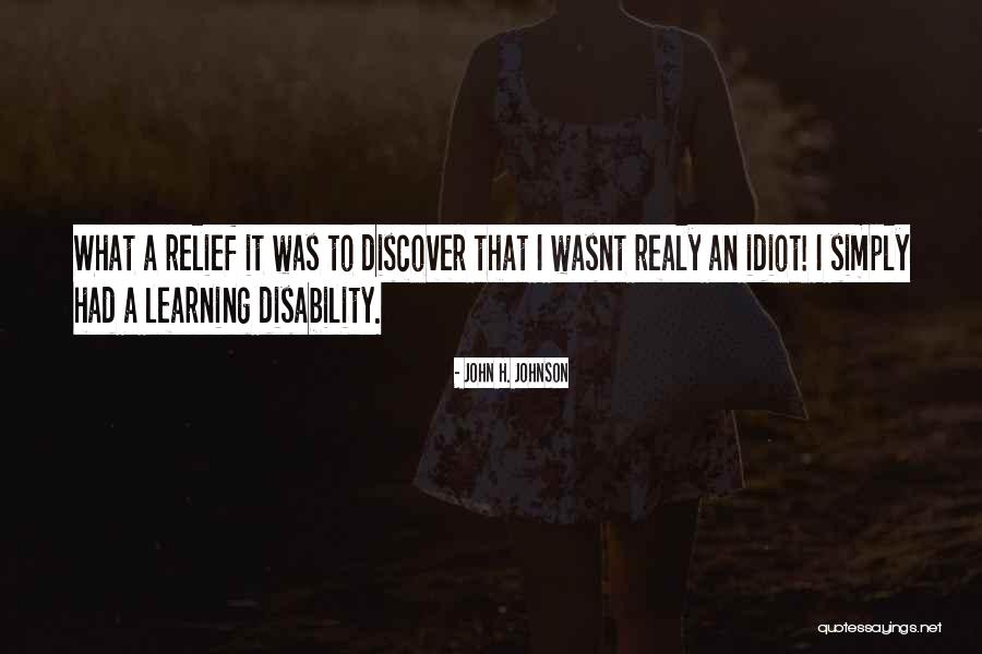 Learning Disability Quotes By John H. Johnson