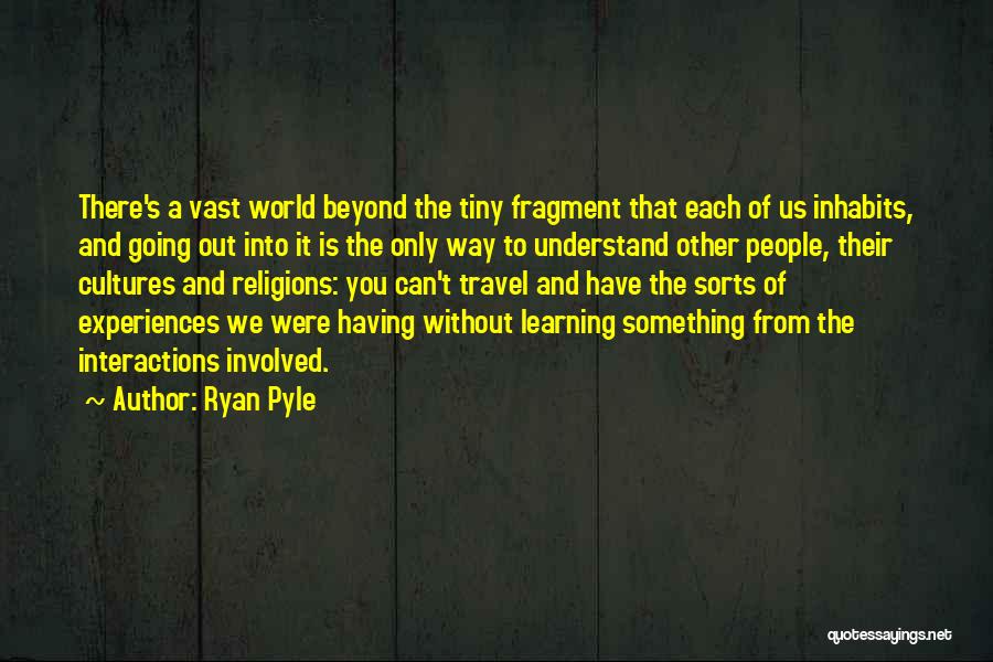 Learning Each Other Quotes By Ryan Pyle