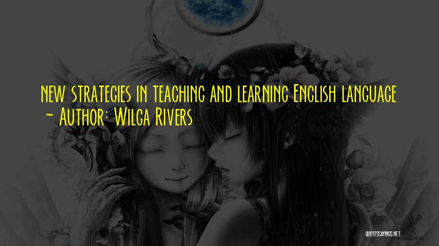 Learning English Language Quotes By Wilga Rivers