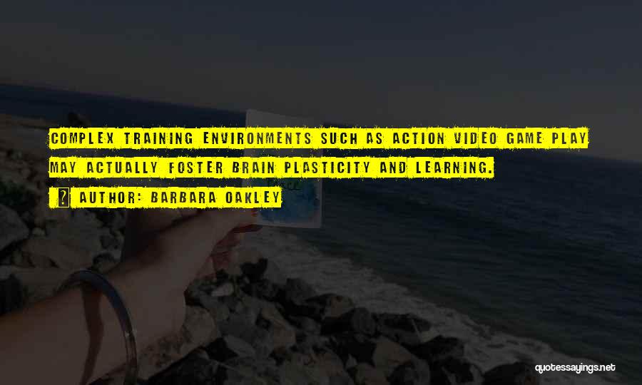 Learning Environments Quotes By Barbara Oakley