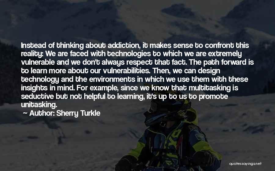 Learning Environments Quotes By Sherry Turkle