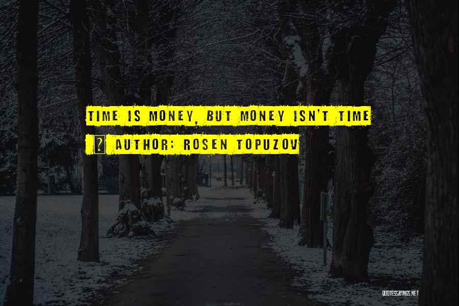 Learning Experience Quotes By Rosen Topuzov