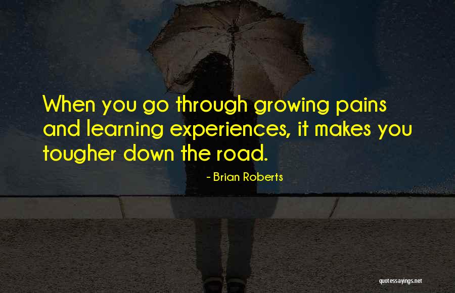 Learning Experiences Quotes By Brian Roberts Learning Experiences Quotes By Brian Roberts