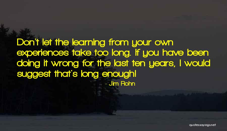 Learning Experiences Quotes By Jim Rohn Learning Experiences Quotes By Jim Rohn
