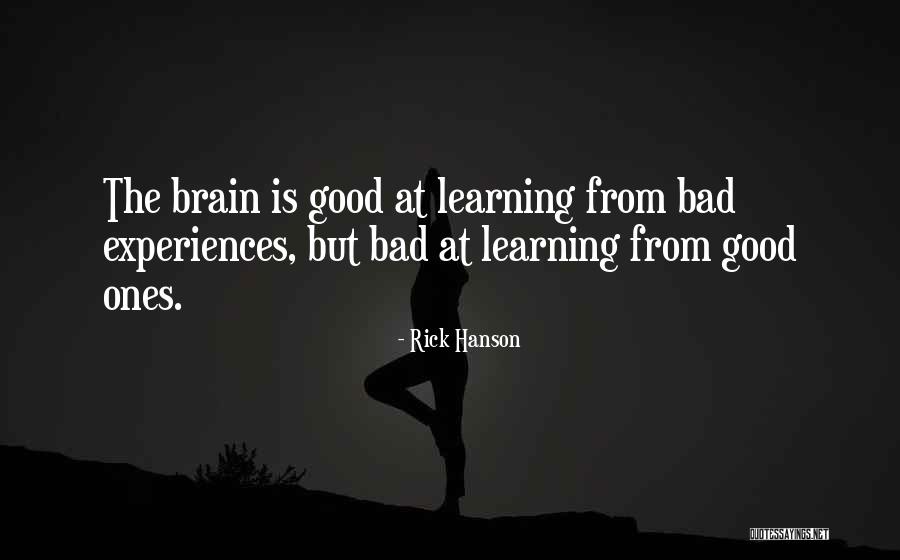 Learning Experiences Quotes By Rick Hanson Learning Experiences Quotes By Rick Hanson
