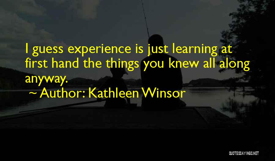 Learning First Hand Quotes By Kathleen Winsor