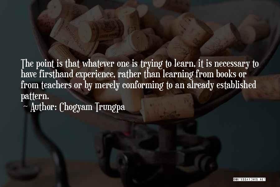Learning From Books Vs Experience Quotes By Chogyam Trungpa