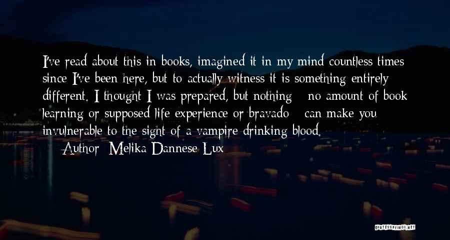 Learning From Books Vs Experience Quotes By Melika Dannese Lux