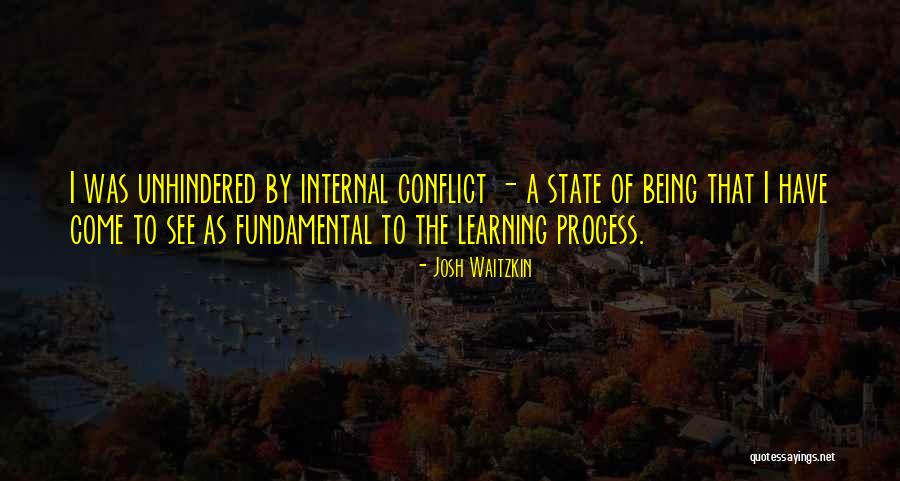 Learning From Conflict Quotes By Josh Waitzkin Learning From Conflict Quotes By Josh Waitzkin
