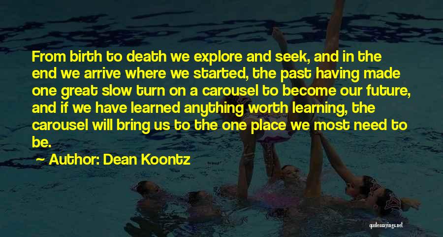 Learning From Death Quotes By Dean Koontz