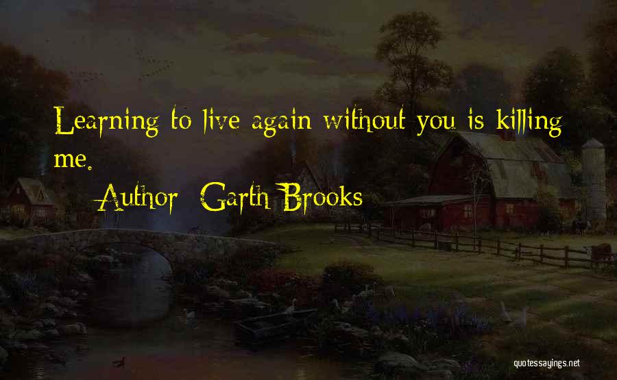 Learning From Death Quotes By Garth Brooks