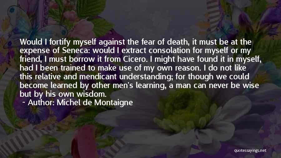 Learning From Death Quotes By Michel De Montaigne