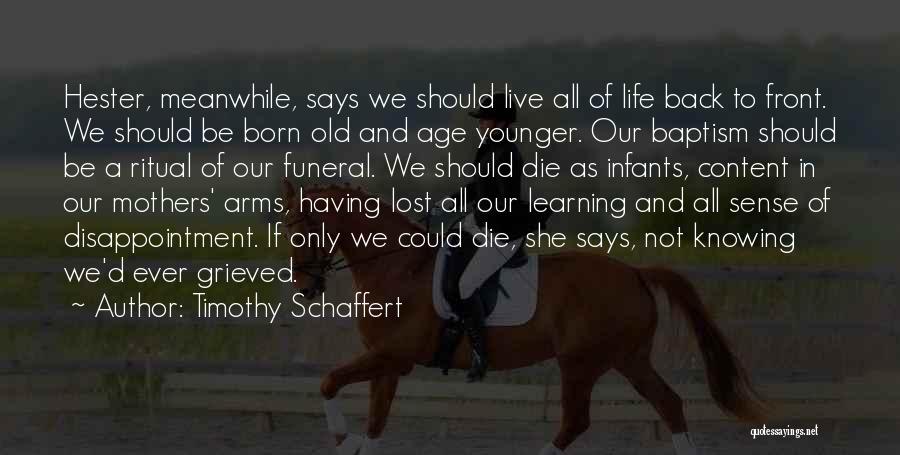Learning From Death Quotes By Timothy Schaffert